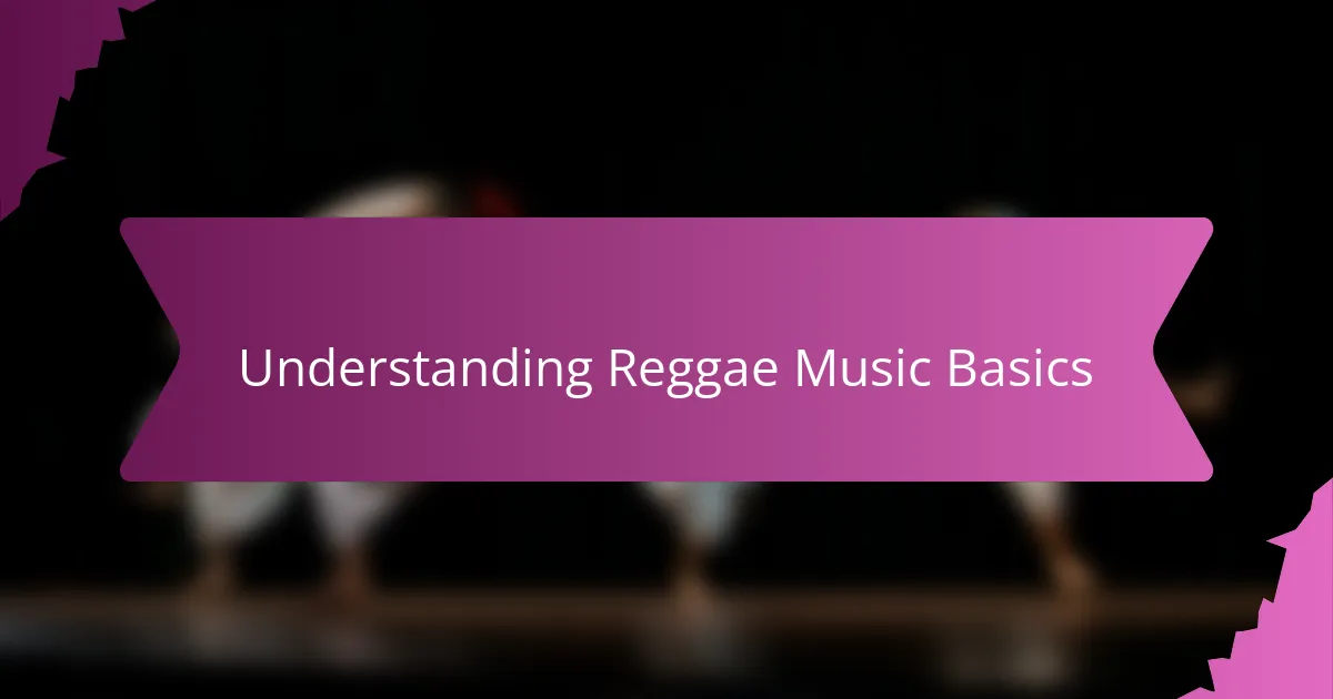 Understanding Reggae Music Basics