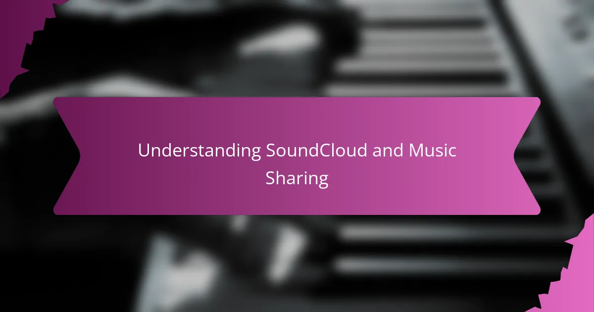 Understanding SoundCloud and Music Sharing