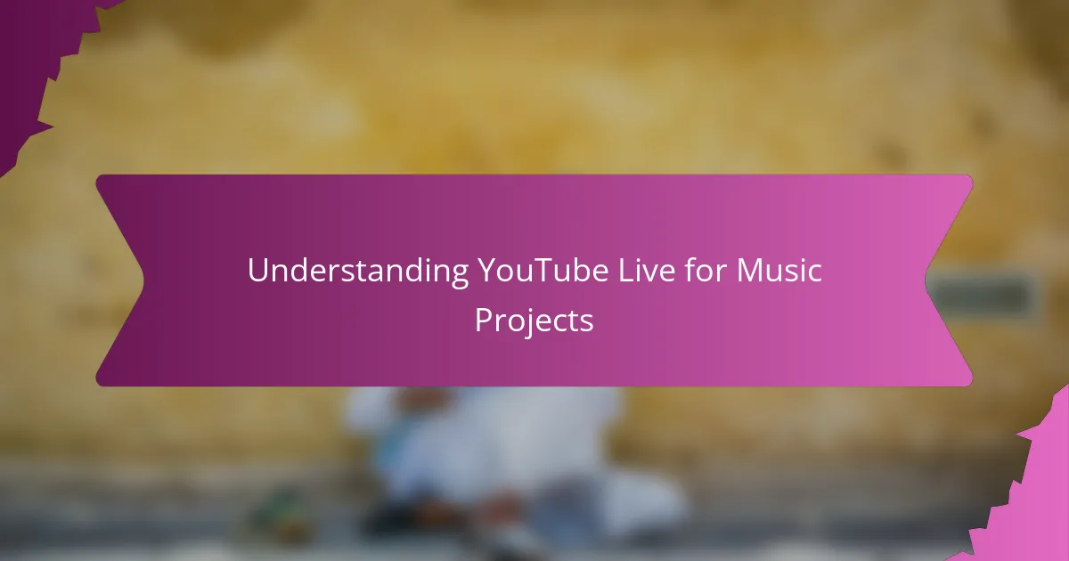 Understanding YouTube Live for Music Projects