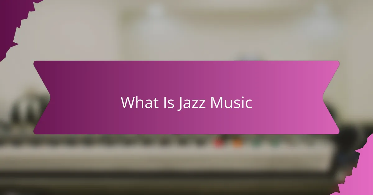 What Is Jazz Music