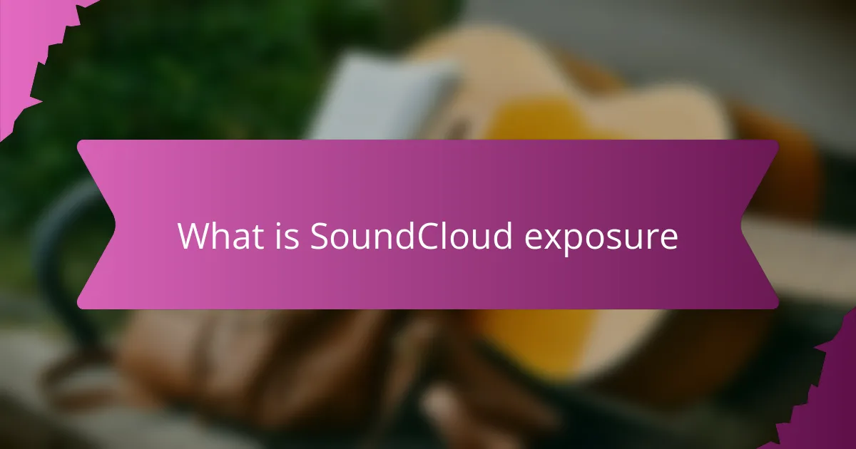 What is SoundCloud exposure